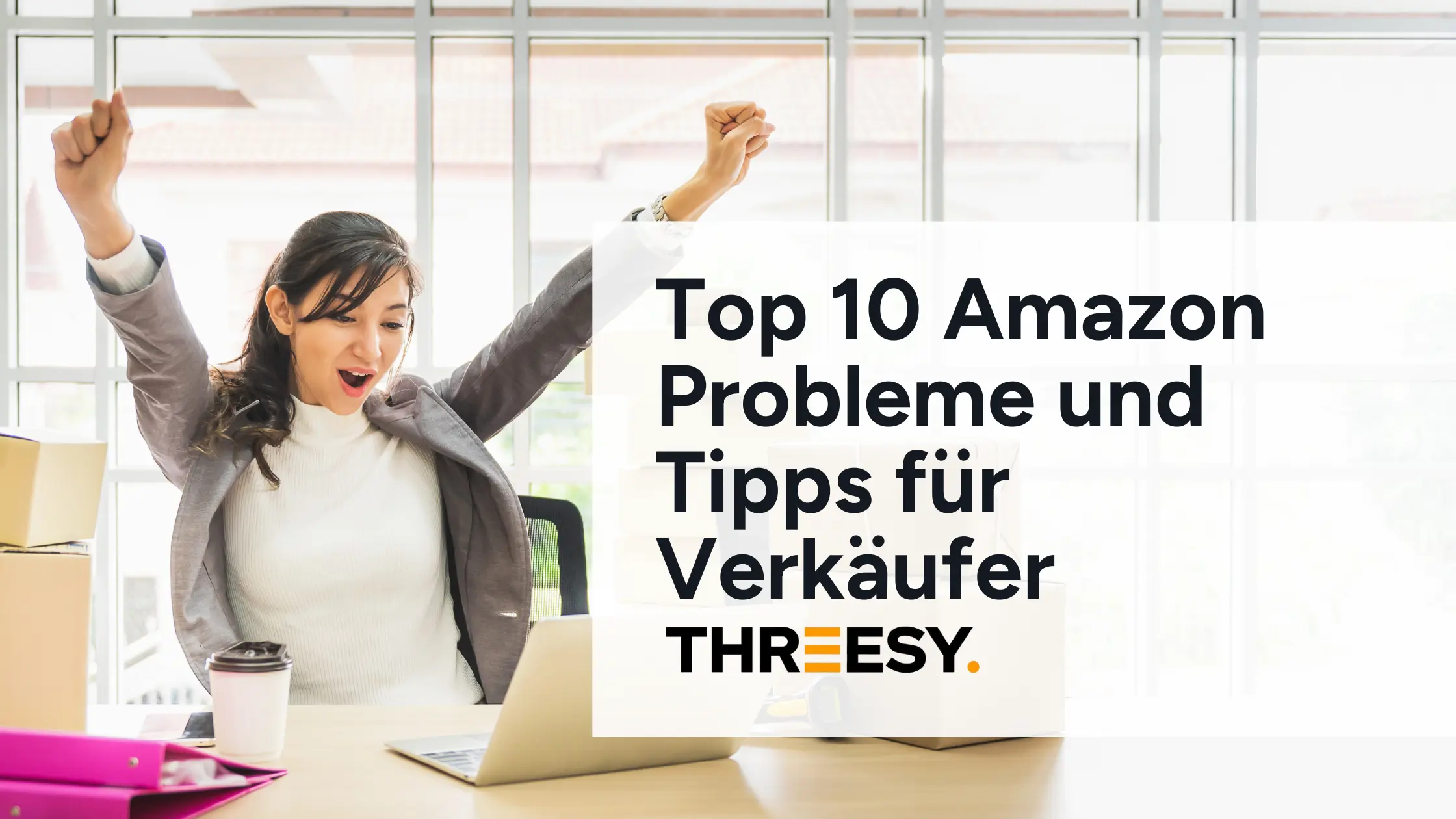 Top 10 Amazon Probleme und Tipps für Verkäufer