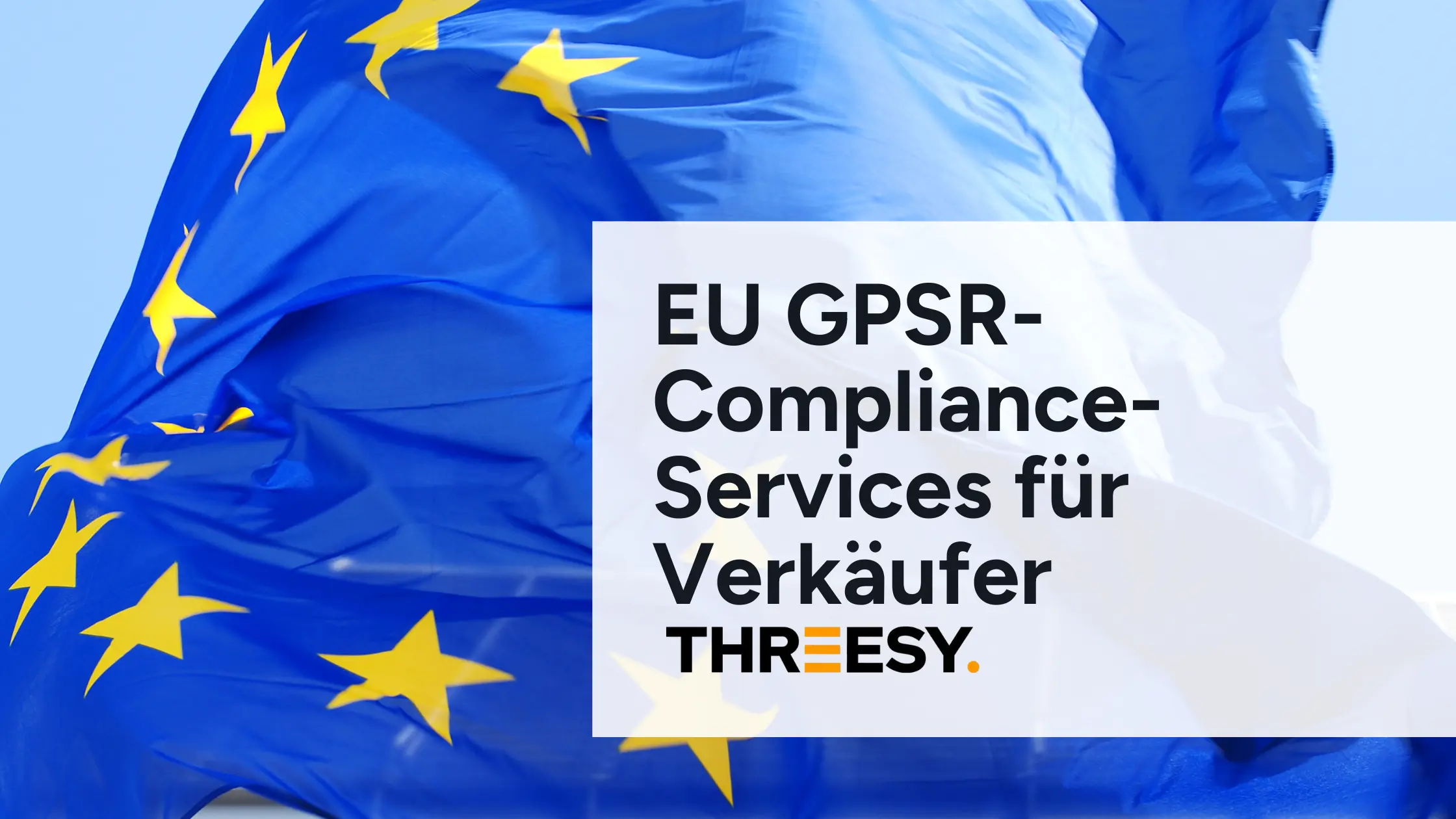 EU GPSR Services von Threesy